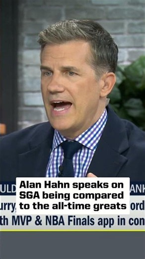 Alan Hahn speaks on SGA's play style compared to all-time greats 🏀