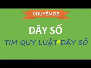 Toán nâng cao lớp 4 | Chuyên đề Dãy số | Tìm quy luật dãy số
