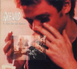 Idlewild - A Film For The Future