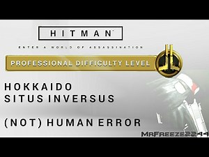 HITMAN - Hokkaido - (Not) Human Error - Professional Difficulty