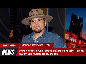 Bryan Martin Addresses Being ‘Forcibly’ Taken Away Mid Concert by Police