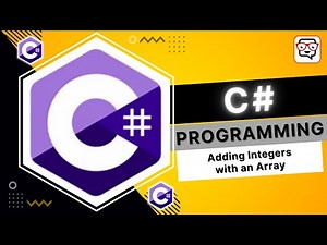 🔴 Adding Integers with an Array • C# Programming • C# Tutorial • Learn C#