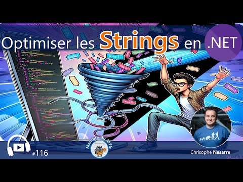 116 - Optimiser les Strings en .NET