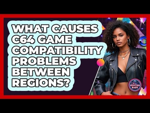 What Causes C64 Game Compatibility Problems Between Regions? - I'm an 80s Baby
