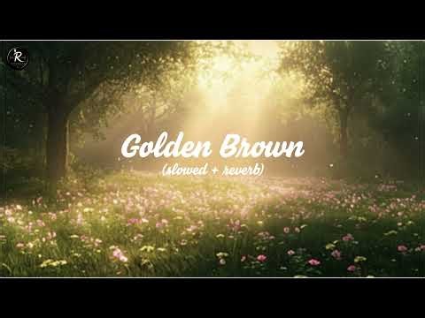 Golden Brown (Slowed + Reverb) | Chill Lofi Version | Headphones Recommended 🎧