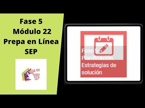 💻😎Módulo 22. Fase 5.📄 Prepa en Línea SEP. Tutorial💻