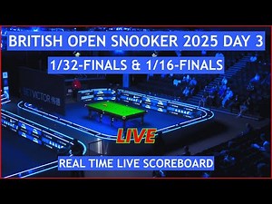 British Open Snooker 2025 Live Scores | Today 1/32-Finals & 1/16-Finals Day 3 Matches