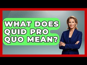 What Does Quid Pro Quo Mean? - Law Enforcement Insider