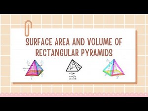 Surface Area and Volume of Rectangular Pyramids