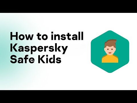How to install Kaspersky Safe Kids on your Android™ devices