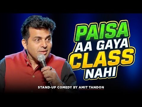 Paisa Aa Gaya… Class Nahi Aayi! | Amit Tandon Stand-up Comedy