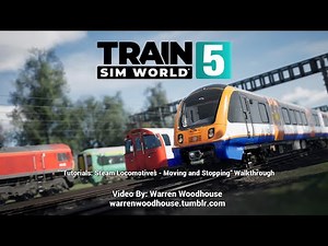 TRAIN SIM WORLD 5 (PS5) - "Tutorials: Steam Locomotives - Moving and Stopping" Walkthrough