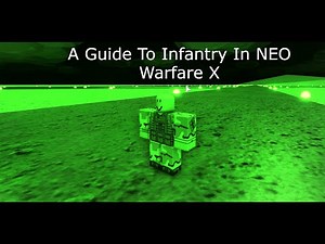 A guide to Infantry in Neo warfare x