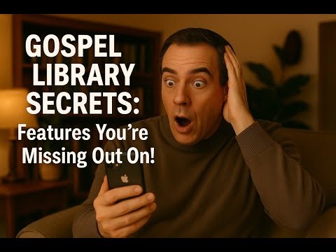 Gospel Library Secrets: Features You’re Missing Out On!