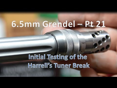 6.5mm Grendel Pt21- Initial Harrell's Tuner Brake Testing & the Wilson Combat SS Barrel in 4K