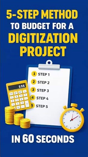 Budget a Digitization Project in 60 Seconds (5 Steps)