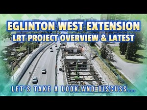 Eglinton Crosstown West LRT Extension - Project Overview and Latest Updates for TTC Toronto Transit