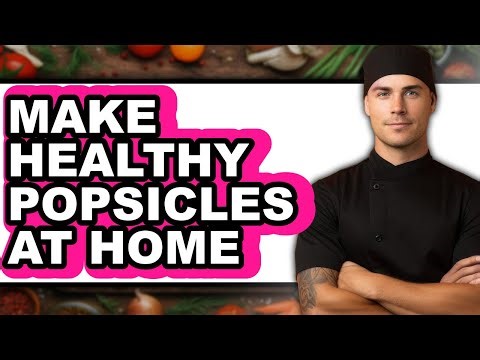 How To Make Healthy Popsicles At Home - Easy Guide