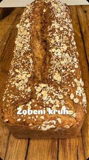 Zobeni kruh Oat Bread Sastojci: • 2 šalice zobenih pahuljica • 2 jaja • 1 šalica jogurta (tekući ili grčki) • 1 prašak za pecivo • Sol i začini po želji Priprema: Sve sastojke izblendaj dok ne dobiješ glatku smjesu. Ulij u kalup Po vrhu pospi sezamom i zobenim pahuljicama. 4Peci na 200 °C oko 45 minuta, dok ne dobije zlatnu koricu. Ingredients: • 2 cups rolled oats • 2 eggs • 1 cup yogurt (regular or Greek) • 1 baking powder • Salt and spices to taste Preparation: Blend all the ingredients until