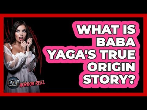 What Is Baba Yaga's True Origin Story?