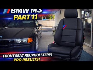 BMW E36 M3 Restoration Part 11 — Full Interior Refresh + DIY LSeat Leather Install