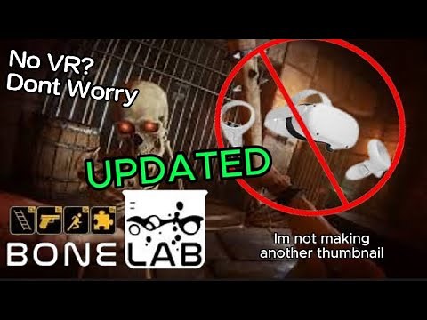 How to play bonelab without VR (Updated)