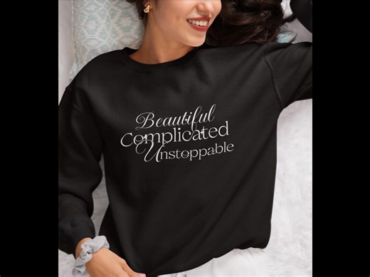 Beautiful Complicated Unstoppable Sweatshirt | Inspirational Crewneck | Positive Affirmation Gift. - Etsy