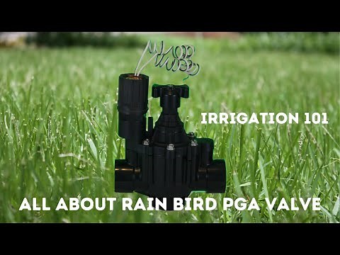 All About Rain Bird PGA Irrigation Valves ( sprinkler systems)