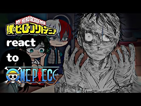 MHA react to Luffy as the new student! || One Piece X MHA Fusion A.U