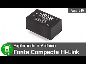 Conheça a Fonte Hi-Link para Arduino - Aula 19