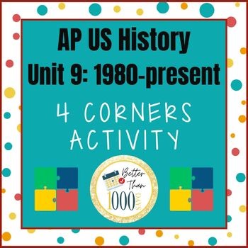 AP U.S. History Unit 9 Four Corners Activity Globalization & the Modern Era