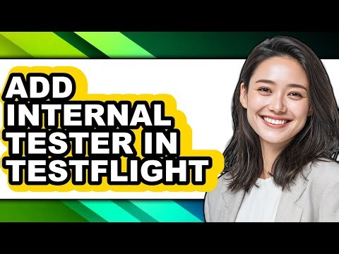 How to Add Internal Tester in Testflight - Full Guide