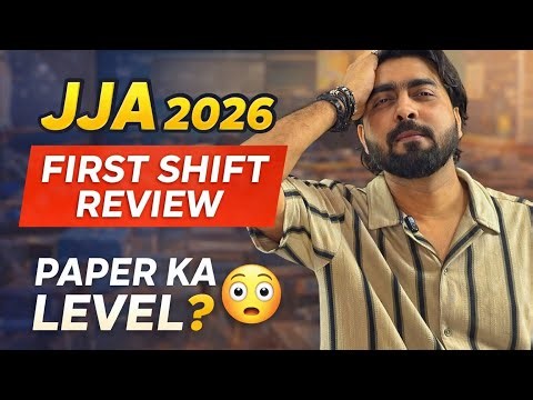 JJA 2026 First Shift Review 🔥Paper Ka Level 😳 |Fast Review