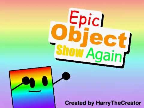 Epic Object Show Again - Intro [Found Media?]