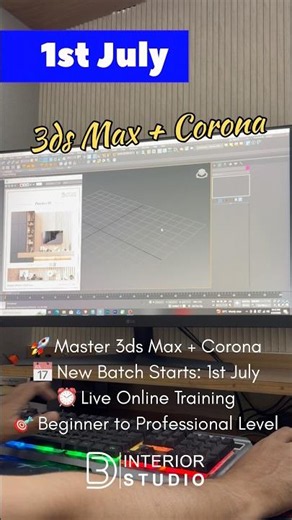 3ds Max + Corona New Batch Starts 1st July 🚀 @3dinteriorstudio