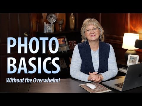 Photo Basics - Without the Overwhelm!