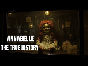 ANNABELLE: The Real Demon Doll - True Story Behind the Possessed Raggedy Ann