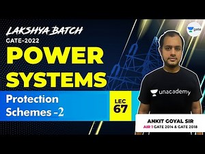 Protection Schemes - 2 | Lec 67 | Power Systems | Lakshya GATE-2022 Batch