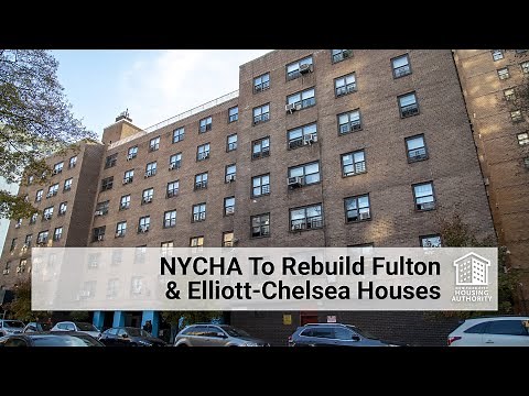 Residents and NYCHA Announce Plans for Complete Rebuilding of Fulton and Elliott-Chelsea Houses