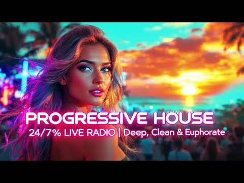 Progressive House 24/7 Live | Deep, Clean & Euphoric