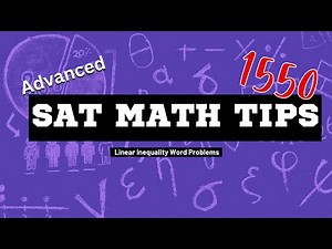 Advanced SAT Math: Linear Inequality Word Problems