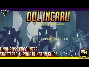Destiny 2 | Shattered Throne Guide- Easy Final Boss Guide 'Dul Incaru'