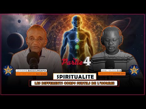 Les Corps subtils de l'homme, Diffrime BASSOUNGAMA. Partie 4