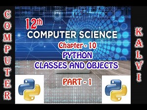 12th CS - CHAPTER 10 - PYTHON CLASSES AND OBJECTS - PART 1