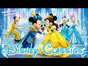 Disney Classics Orchestra 🌟 Warm & Elegant Instrumental Music for Relaxing Moments