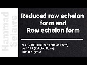 Reduced row echelon form and row echelon form طريقة جديده واسلوب جديد في شرح