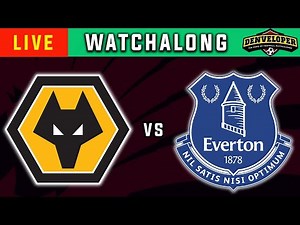 WOLVES vs EVERTON Live 🔴 Football Watchalong - Premier League