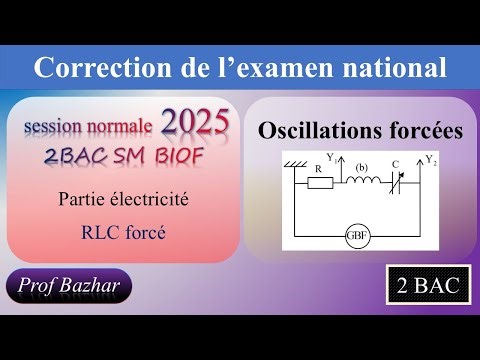 RLC forcé : examen national session normale 2025 électricité 2BAC SM BIOF