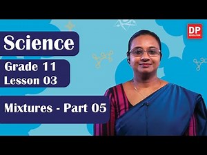 Lesson 03 - Mixtures (Part 05) | Grade 11 Science in English