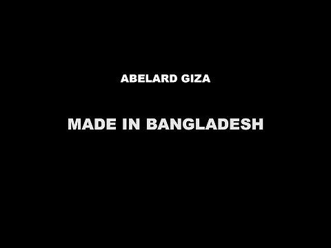 MADE IN BANGLADESH - Abelard Giza